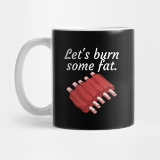 Lets burn some fat Mug